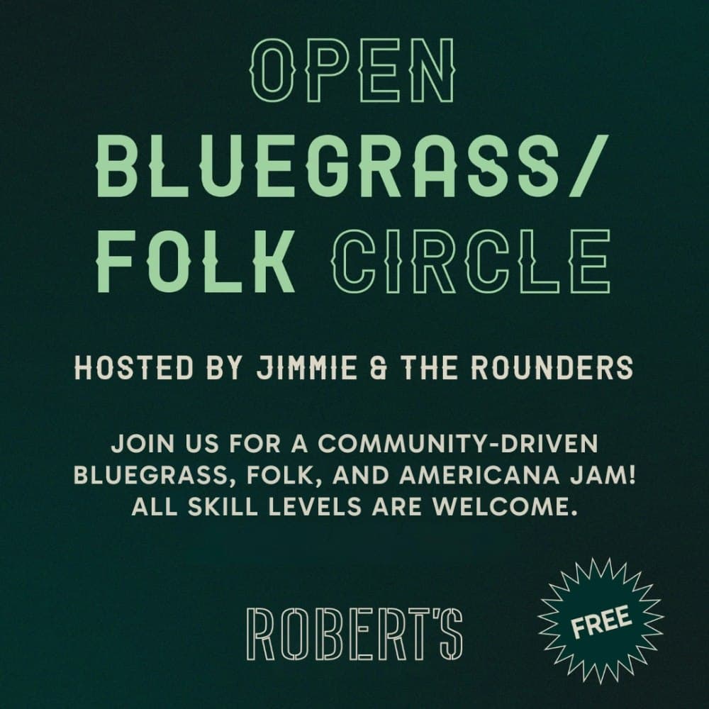 Open Bluegrass / Folk Circle @ Robert's Westside [FREE]