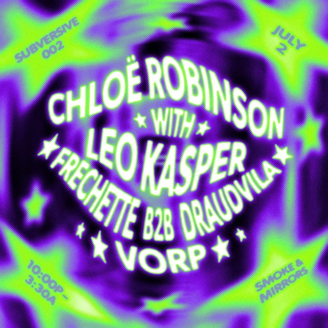 Subversive 002: Chloe Robinson @ Smoke & Mirrors