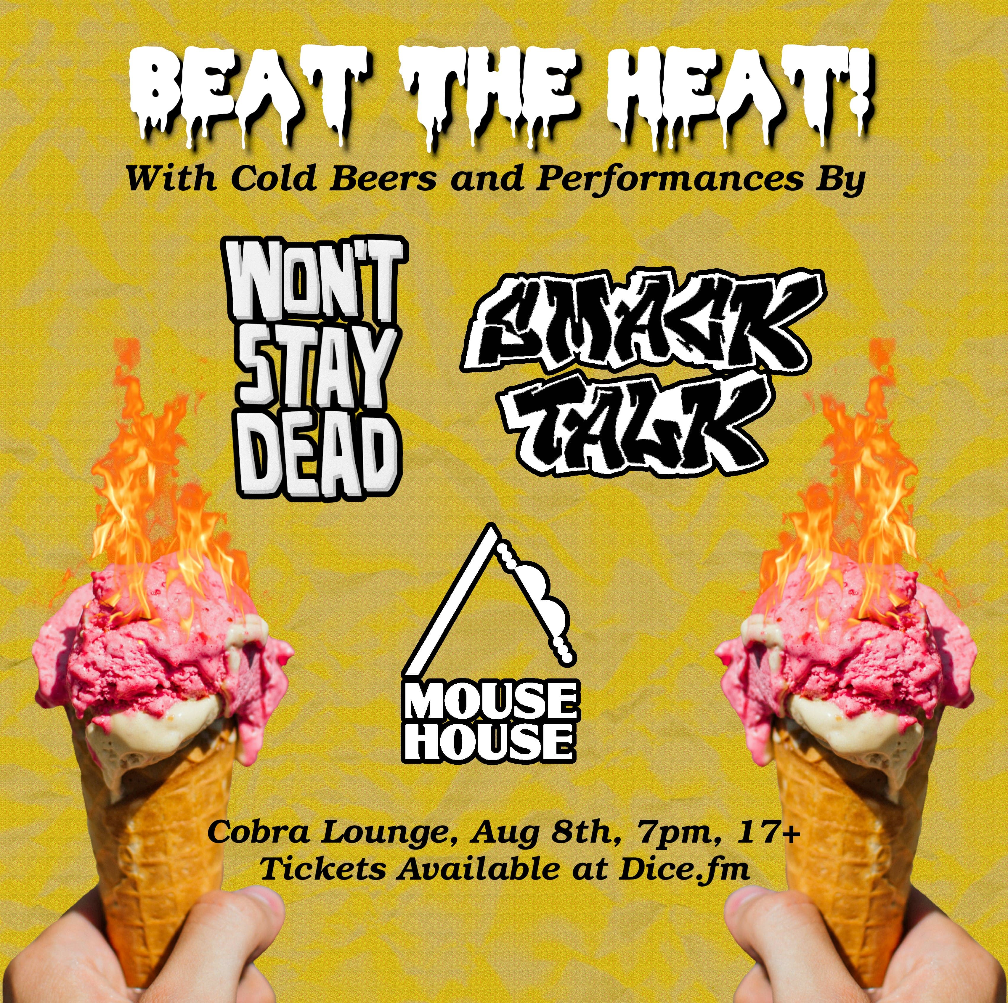Won't Stay Dead / SmackTalk / Mouse House