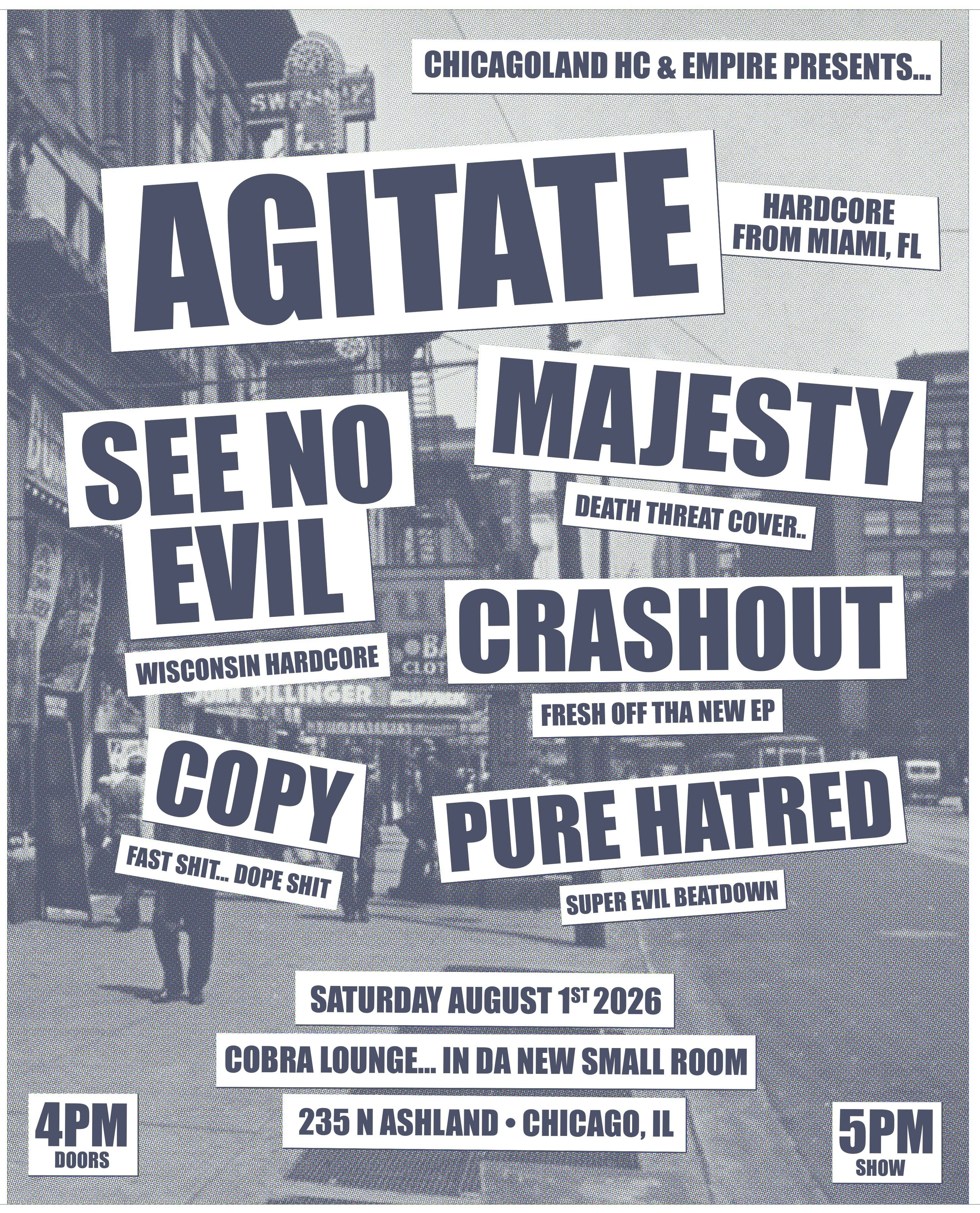 Agitate / Majesty / See No Evil / Crashout / Pure Hatred / Copy