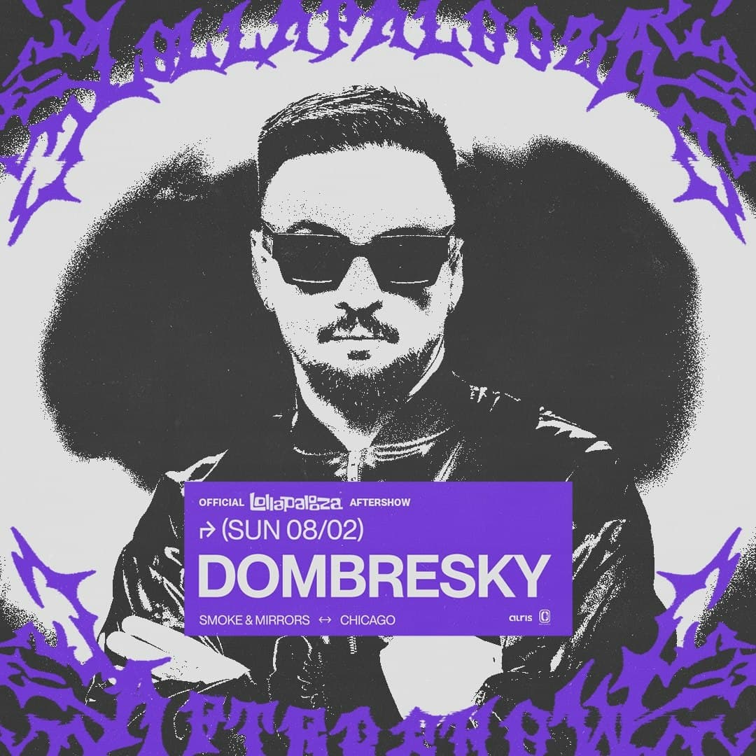 Official Lollapalooza Aftershow: Dombresky
