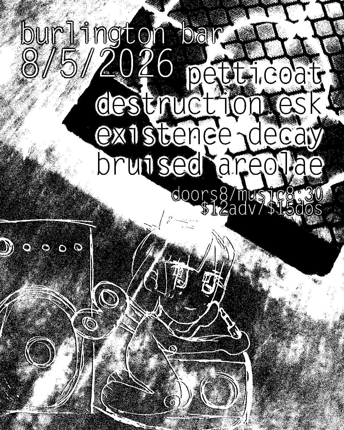 petticoat // destruction.esk // existence decay // bruised ariolae