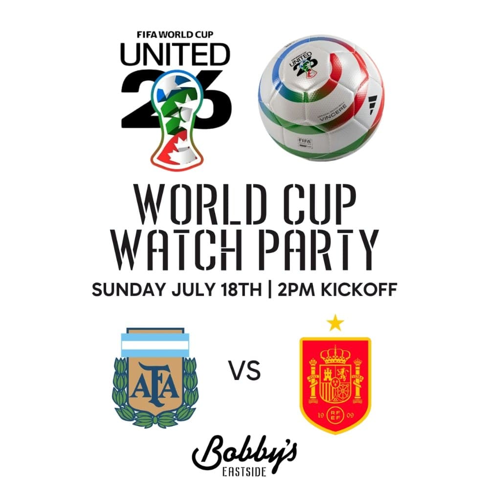 World Cup Watch Final Watch Party | Argentina vs. Spain @ Bobby's Eastside