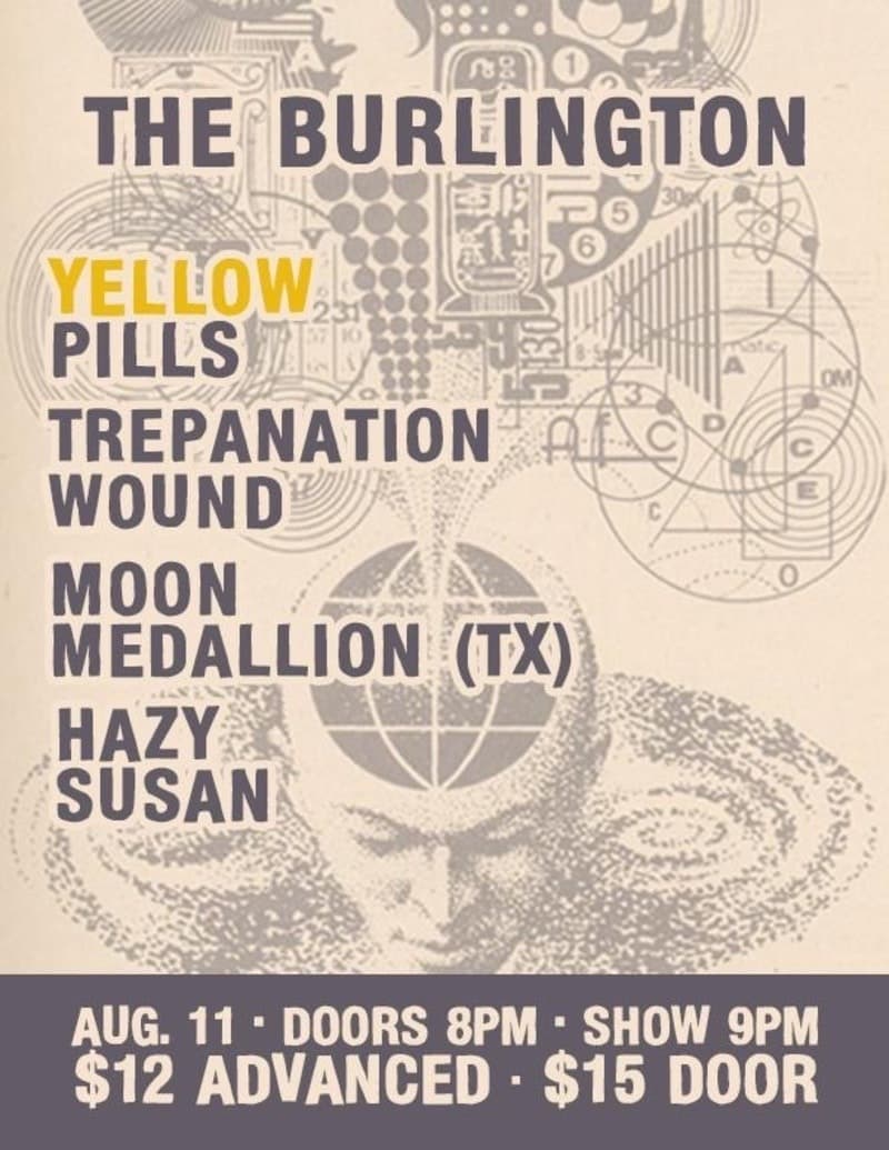 Yellow Pills // Moon Medallion // Trepanation Wound // Hazy Susan