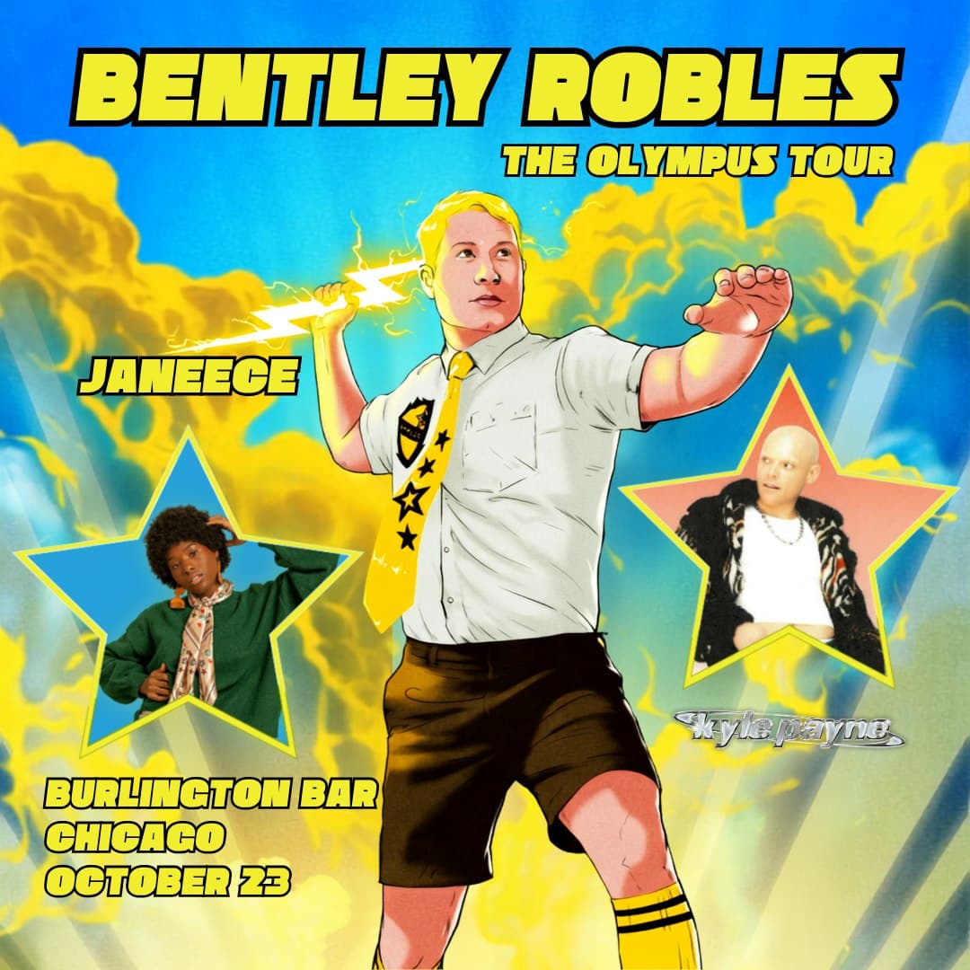 Bentley Robles: The Olympus Tour w/ Kyle Payne & Janeece