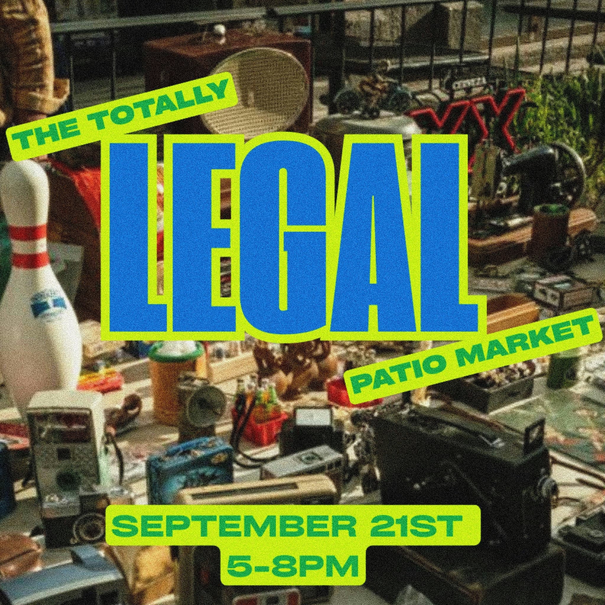 TOTALLY LEGAL PATIO MARKET