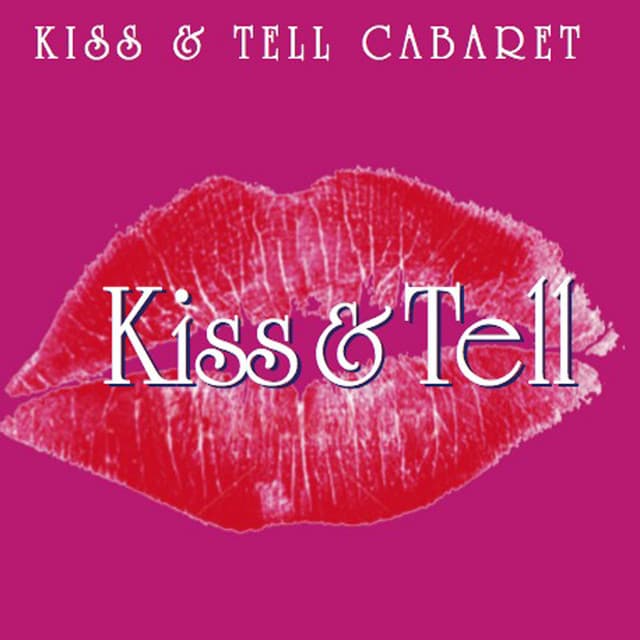 Kiss & Tell Cabaret
