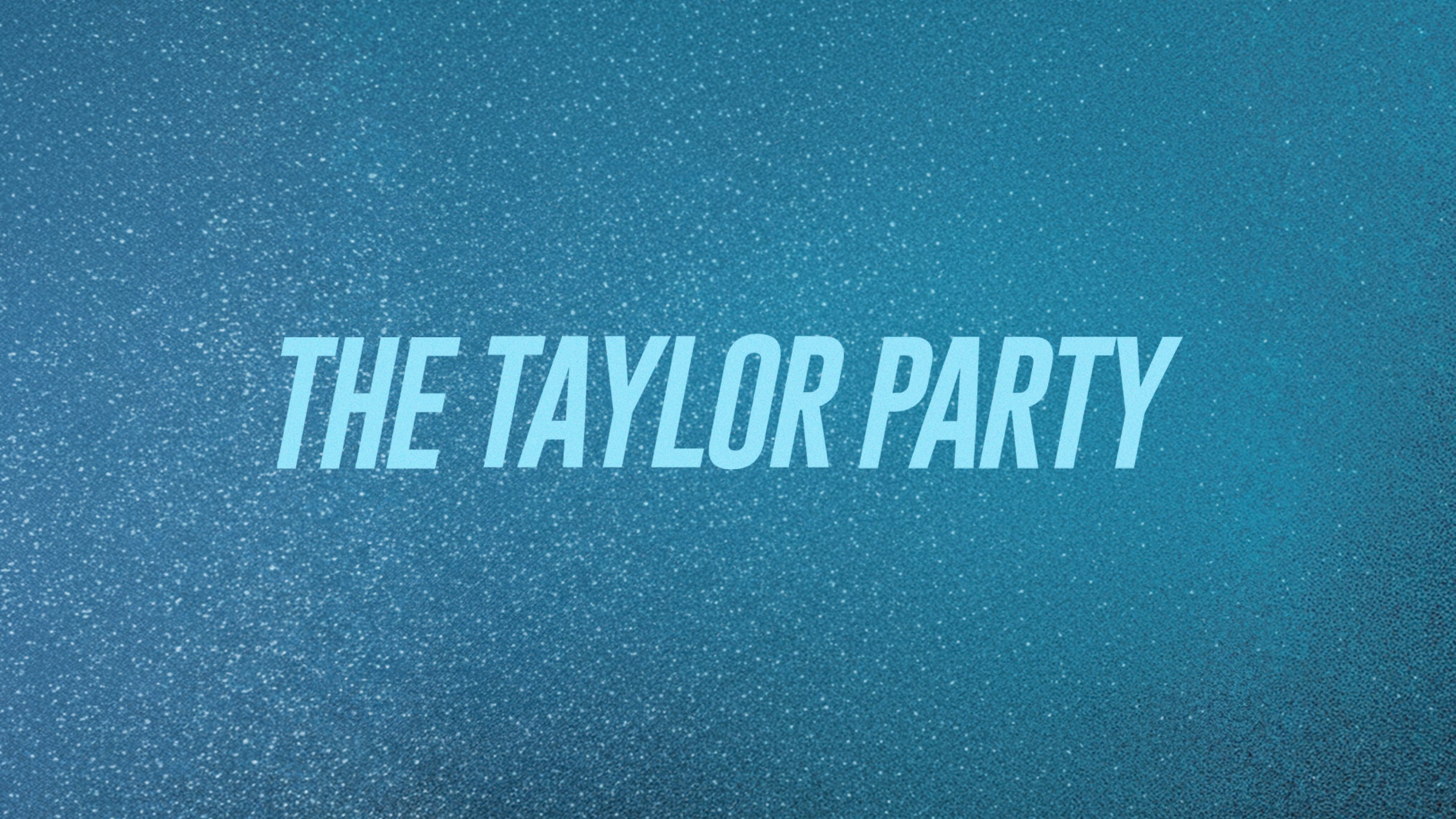 The Taylor Party: Taylor Night