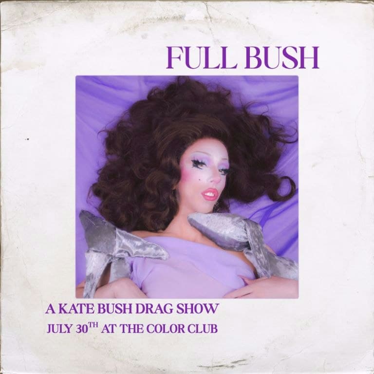 FULL BUSH: A Kate Bush Drag Show