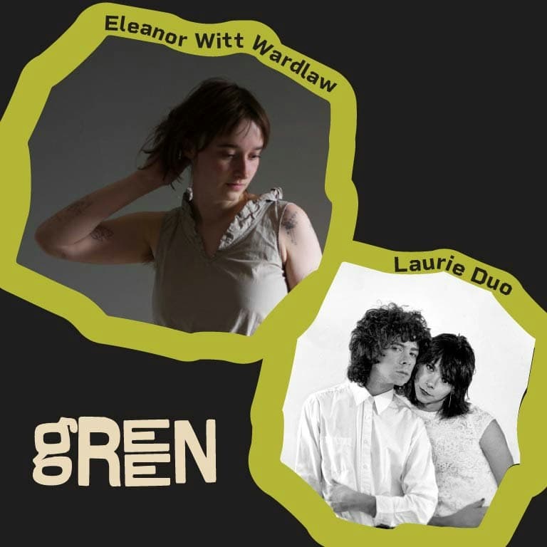 GREEN: Eleanor Witt Wardlaw + Laurie Duo
